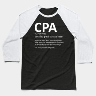 CPA Certified Public Accountant Definition Funny Baseball T-Shirt